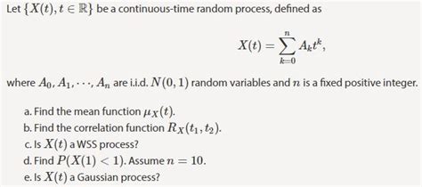 Solved Let X T T R Be A Continuous Time Random Process Chegg