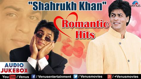 Shahrukh Khan Romantic Hits Audio Jukebox Youtube