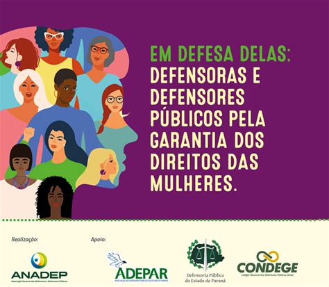 Campanha Nacional Anadep Em Defesa Delas Defensoras E Defensores