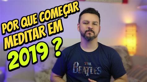 Por Que Você Deve Praticar MeditaÇÃo Em 2019 Fabio Lima Youtube