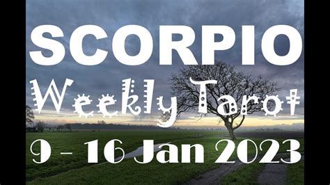 SCORPIO WEEKLY TAROT ASTROLOGY HOROSCOPE 9 16 JANUARY 2023 By INSPIRE