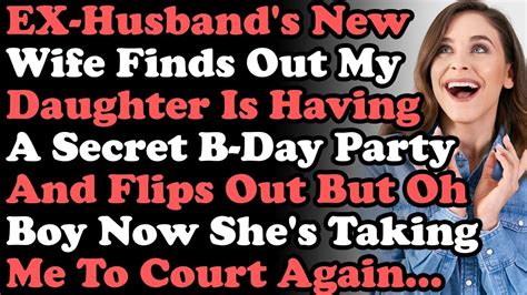 Ex Husbands New Wife Finds Out My Daughters Secret Party And Flips Out