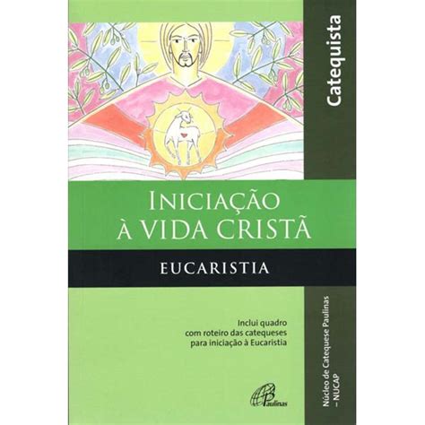 Inicia O Vida Crist Perseveran A Livro Do Catequista Paulinas