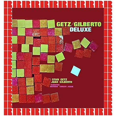 Amazon Music Stan Getz Joao Gilberto Getz Gilberto Deluxe Hd