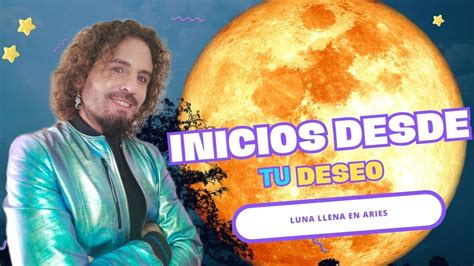 Valent A Para Materializar Tus Deseos Luna Llena En Aries