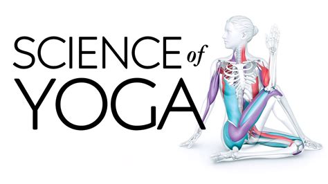 How To Learn The Science Of Yoga Yoga Anatomy Youtube