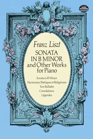 Pdf Sonata In B Minor And Other Works For Piano By Franz Liszt