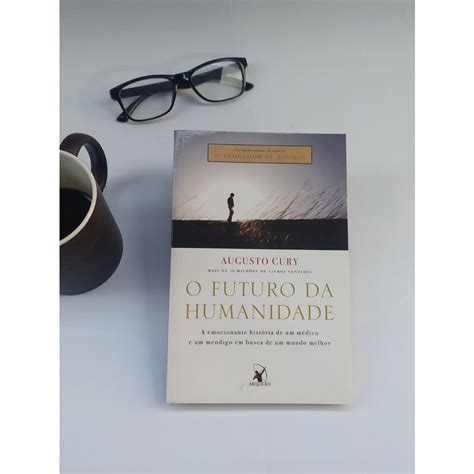 Livro O Futuro Da Humanidade A Emocionante Hist Ria De Um M Dico E Um