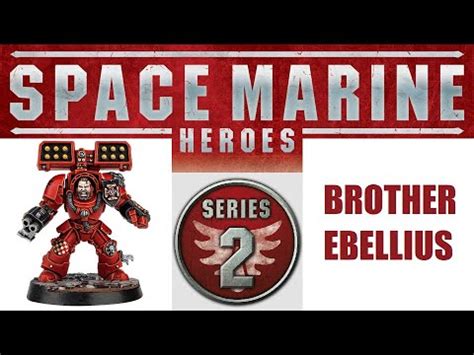 Brother Ebellius Space Marine Heroes Series Unboxing Youtube