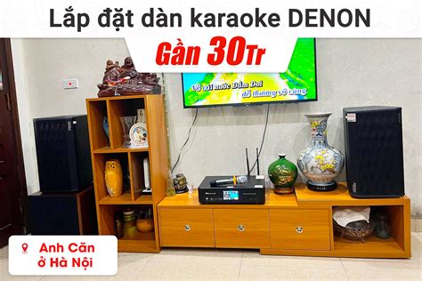 Lắp đặt dàn karaoke Denon gần 28tr cho anh Đức ở Hải Phòng