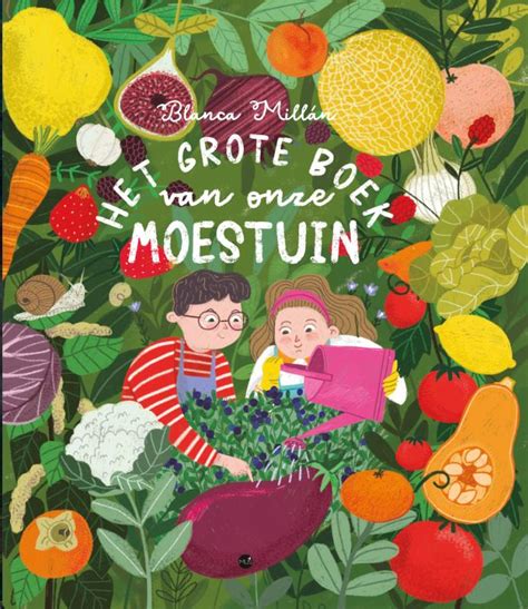 Het Grote Boek Van Onze Moestuin Meester Mokka Kinderboekenwinkel