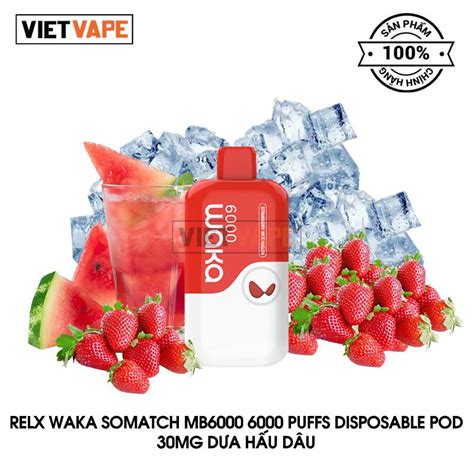 Relx Waka Somatch MB6000 Dâu Dưa Hấu 6000 Hơi Pod 1 Lần