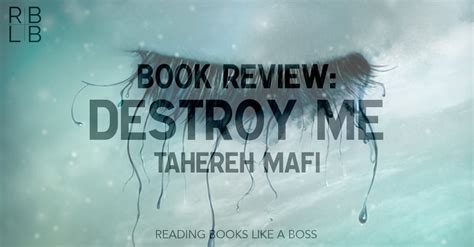 Book Review - Destroy Me by Tahereh Mafi - Reading Books Like a Boss