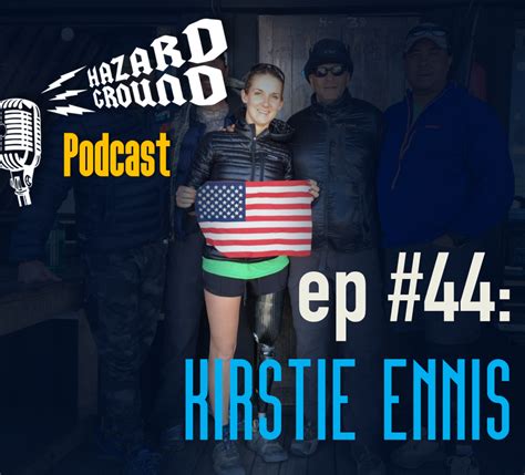 Ep. 44 - Kirstie Ennis - Hazard Ground Podcast