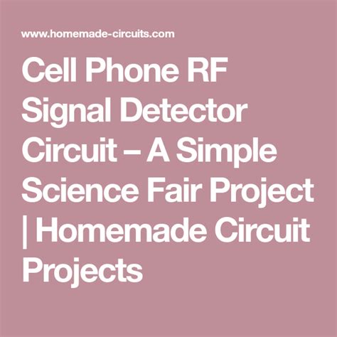 Cell Phone Rf Signal Detector Circuit A Simple Science Fair Project Homemade Circuit