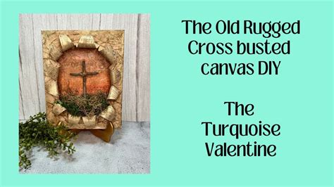 The Old Rugged Cross Busted Canvas DIY YouTube