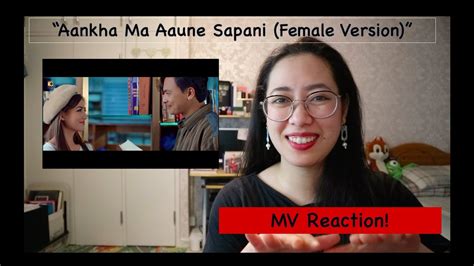 Aankha Ma Aaune Sapani Official Mv Female Version Reaction Youtube