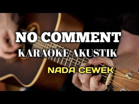 No Comment Karaoke Akustik Nada Cewek Youtube