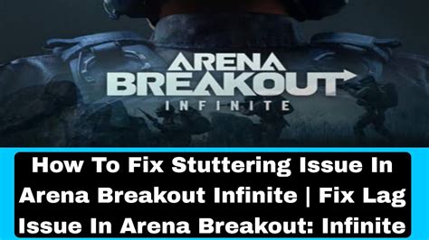 How To Fix Stuttering Issue In Arena Breakout Infinite Fix Lag Issue