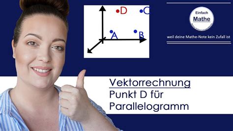 Vektorrechnung Punkt D Bestimmen So Dass Abcd Ein Parallelogramm