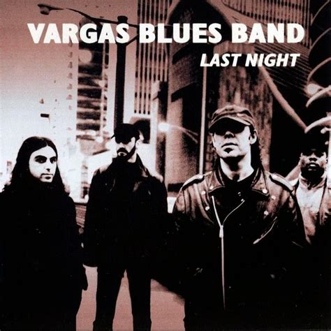 Tan S Lo M Sica Vargas Blues Band Last Night