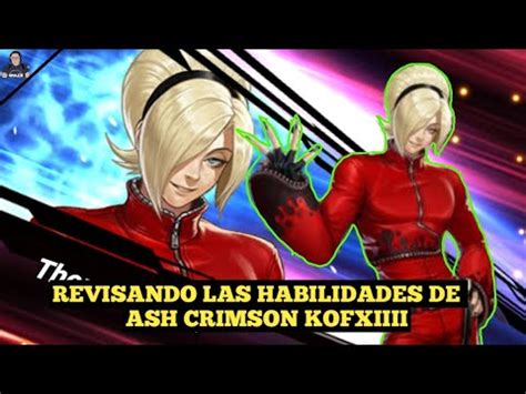 KOF ALL STARS REVISANDO LAS HABILIDADES DE ASH CRIMSON KOFXIII YouTube