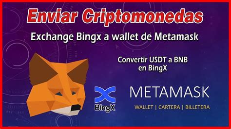 Como Enviar Criptomonedas BNB Del Exchange BingX A Wallet De Metamask