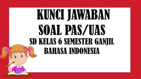 Kisi Kisi Dan Kunci Jawaban Soal Latihan Penilaian Akhir Semester Pas