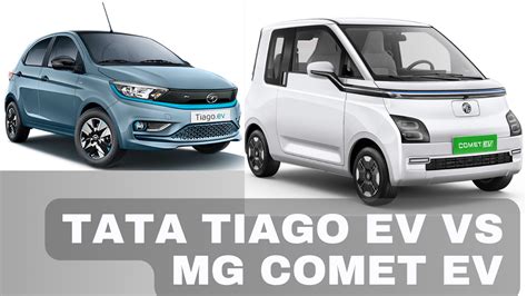 Tata Tiago Ev Vs Mg Comet Ev We Will Compare The Price Features