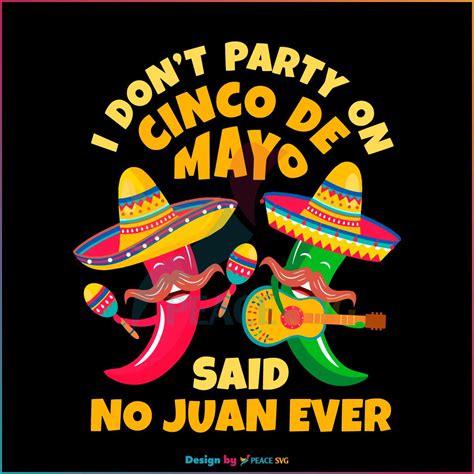 Funny Cinco De Mayo Svg I Dont Party On Cinco De Mayo Svg Peacesvg