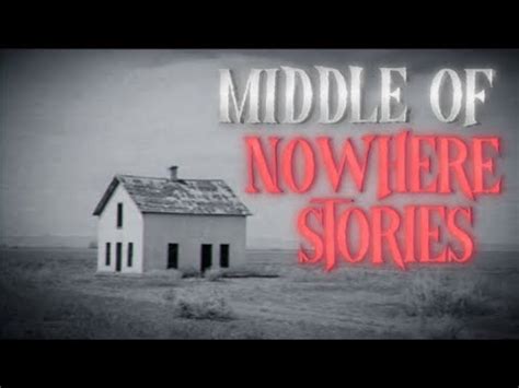 3 Disturbing True Middle Of Nowhere Horror Stories YouTube