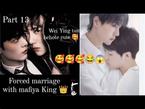 Forced Marriage With Mafiya King Part 13 Morden Omegavers Wangxian