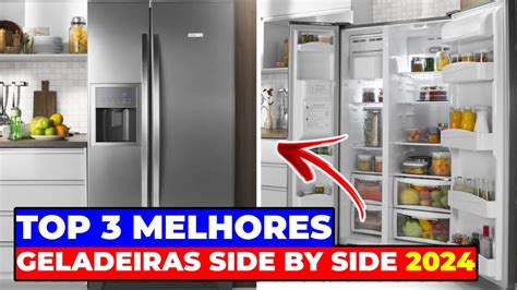 TOP 3 Melhores Geladeiras Side by Side de 2024 Melhor Custo benefício