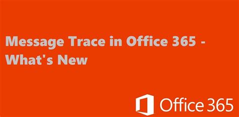 Message Trace In Office Step By Step Full Information