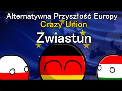 Alternatywna Przysz O Europy Crazy Union I Zwiastun Youtube