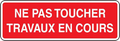 Panneau Ne Pas Toucher Travaux En Cours Signals