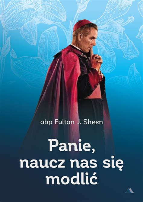 Panie Naucz Nas Si Modli Abp Fulton J Sheen Wydawnictwo Aa