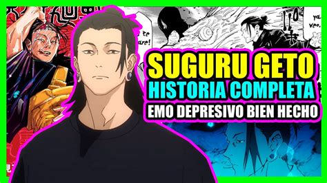 SUGURU GETO ESTA DIVINO Y ES UN BUEN PERSONAJE GETO HISTORIA COMPLETA