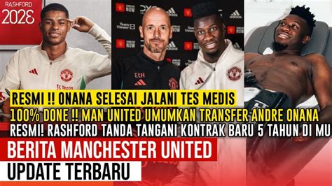 Done Onana Selesai Tes Medis Segera Diresimkan Rashford Teken