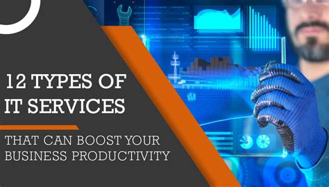 Types Of It Services That Can Boost Your Business Productivity