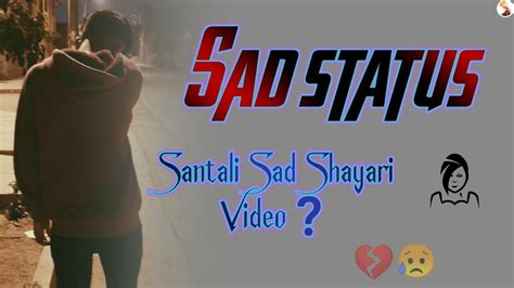 Sad😥status Santali🥀sad Shayari😔status Santali💯shayari New Santali💔