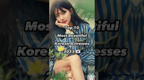 Top 10 Most Beautiful Korean Actresses 2023 Shorts Koreanbeauty