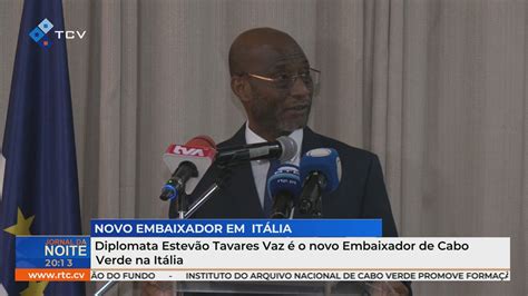 Diplomata Estev O Tavares Vaz O Novo Embaixador De Cabo Verde Na It Lia