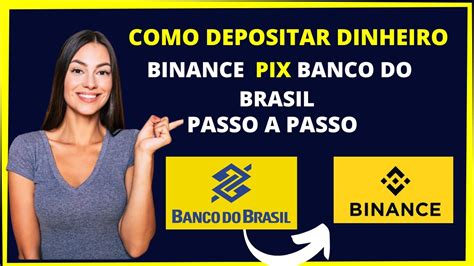 Como depositar dinheiro na Binance através do pix do Banco do Brasil