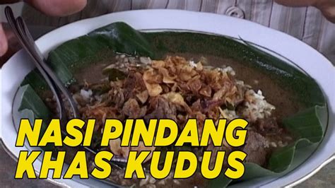 Nasi Pindang Khas Kudus Ini Bikin Ngiler Wisata Kuliner Youtube