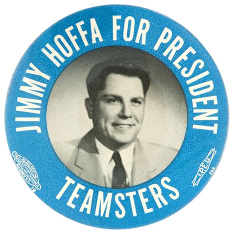 Hake's - "JIMMY HOFFA FOR PRESIDENT/TEAMSTERS" FIRST CAMPAIGN 1957 BUTTON.