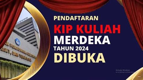 Pendaftaran Kip Kuliah 2024 Resmi Dibuka Ini Syarat Cara Daftar Dan Besaran Bantuan Dana