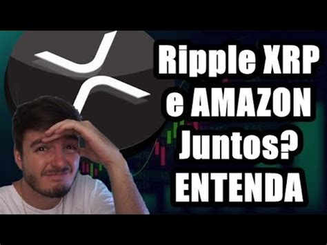 Ripple XRP Fez PARCERIA AMAZON YouTube