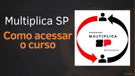 Como Acessar O Multiplica Sp Professor Multiplicador E Professor Cursista Youtube