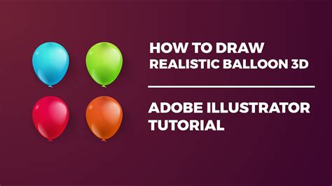 How To Draw Realistic Balloon 3d Adobe Illustrator Tutorial Youtube